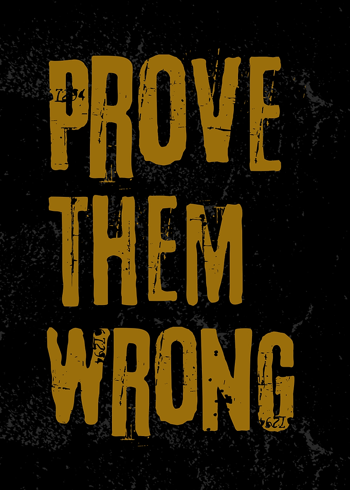 Prove Them Wrong Motivational Text Art
