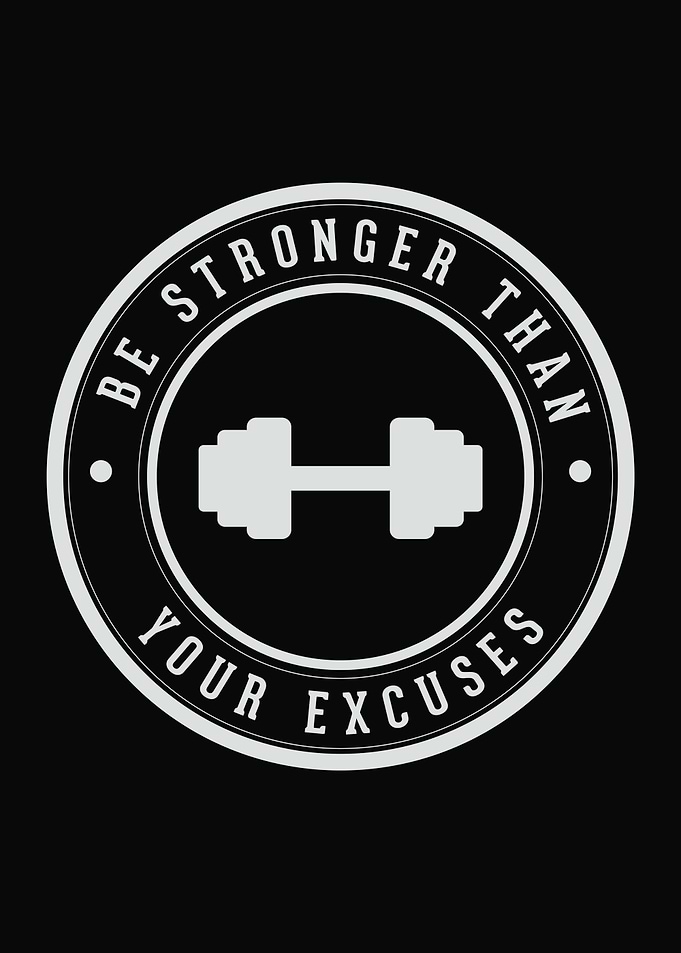 Be Stronger Than Your Excuses