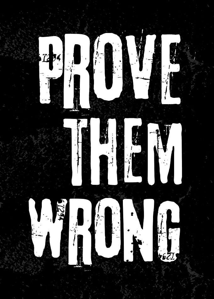 Prove Them Wrong - Motivational Text