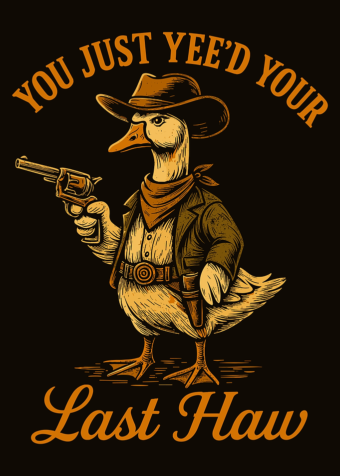 You Just Yee’d Your Last Haw Poster, Cowboy Duck Wall Art, Funny Western Cartoon Print