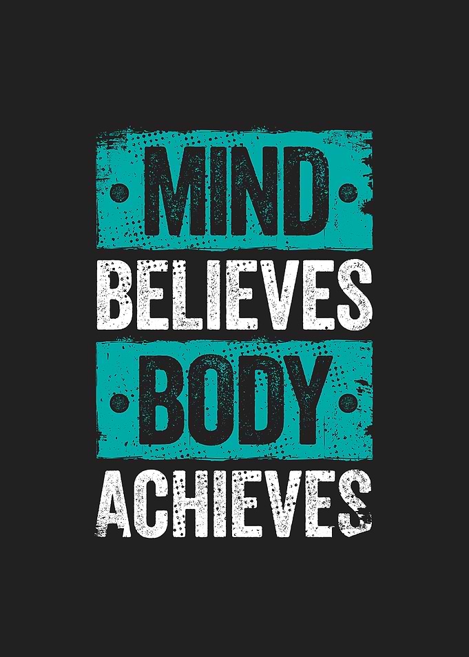 Mind Believes Body Achieves Motivation