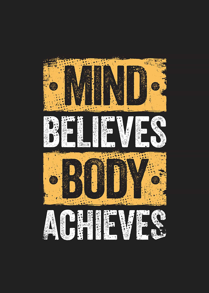 Mind Believes Body Achieves Motivation