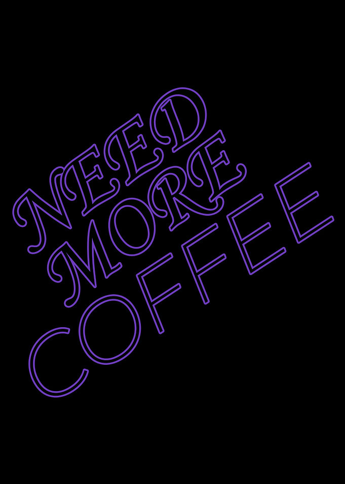 Need More Coffee Purple Text Art