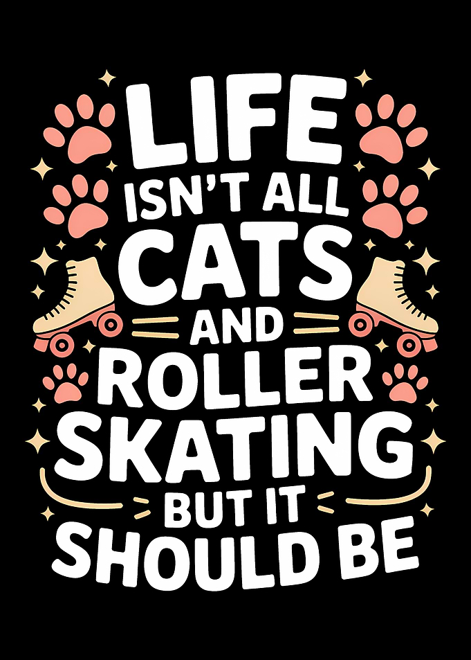 Cats and Roller Skating Life