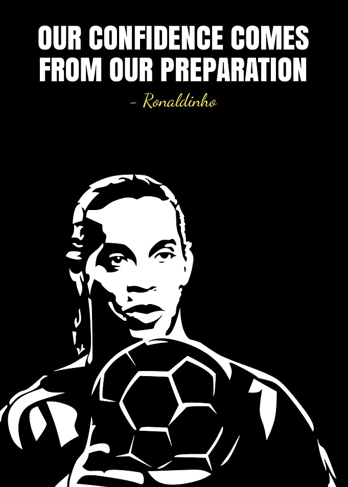 Ronaldinho Quote Poster