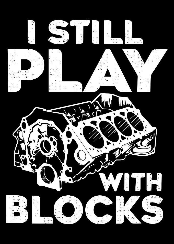 I Still Play With Blocks Poster, Engine Block Illustration Print, Mechanic Garage Wall Art