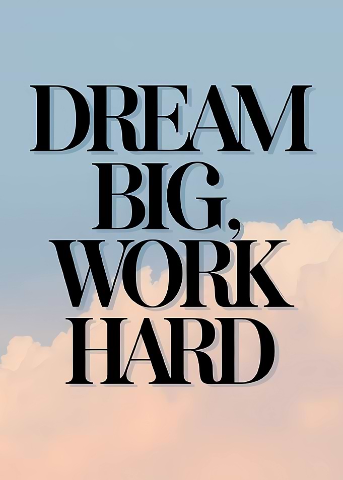 Dream Big, Work Hard Typography Art