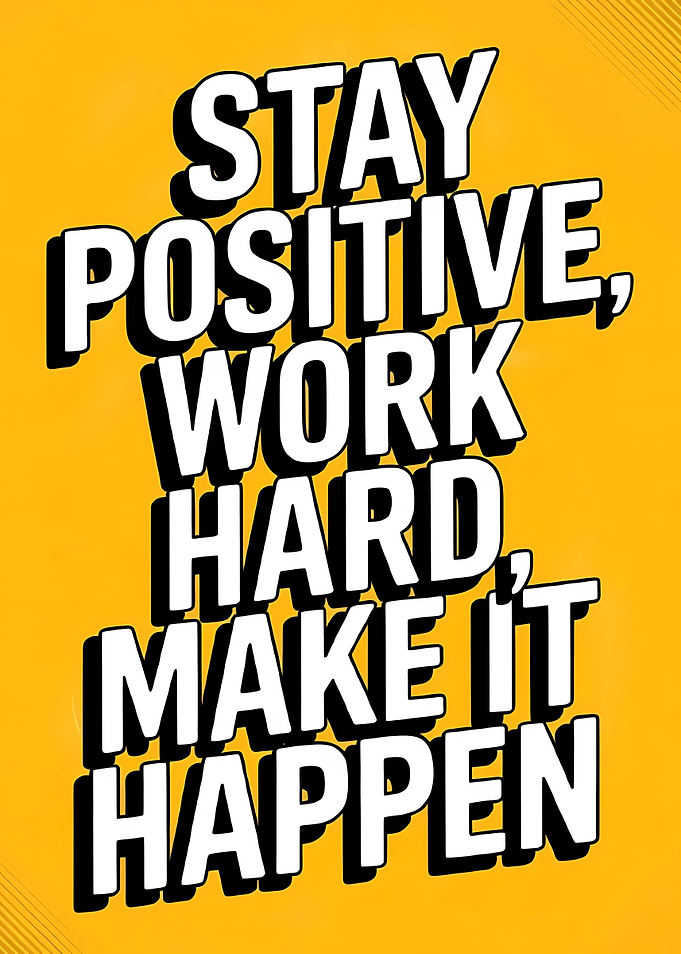 Motivational Quote: Stay Positive, Work Hard