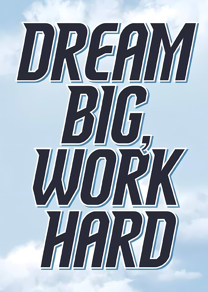 Dream Big, Work Hard Motivation
