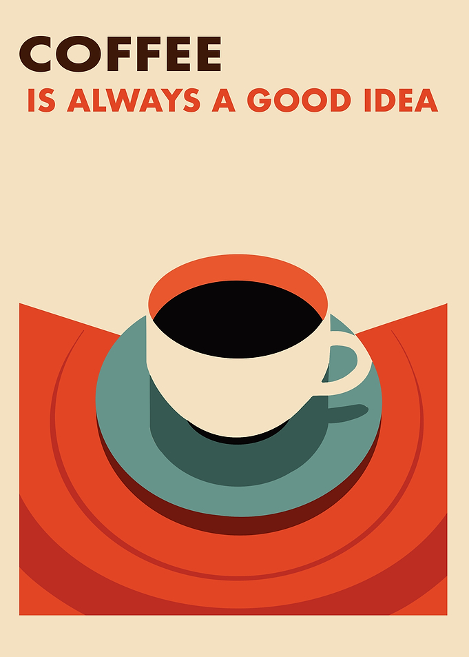 Coffee is Always a Good Idea