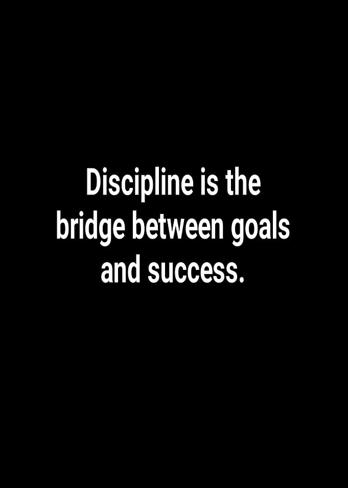 Discipline is the bridge quote