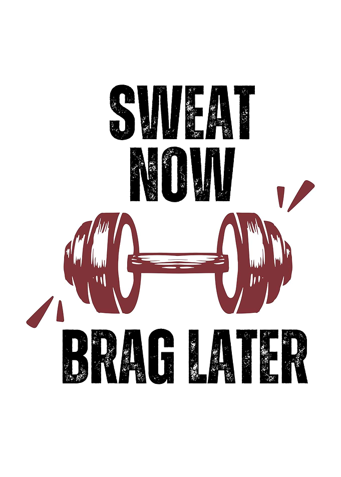 Sweat Now Brag Later Gym Motivation