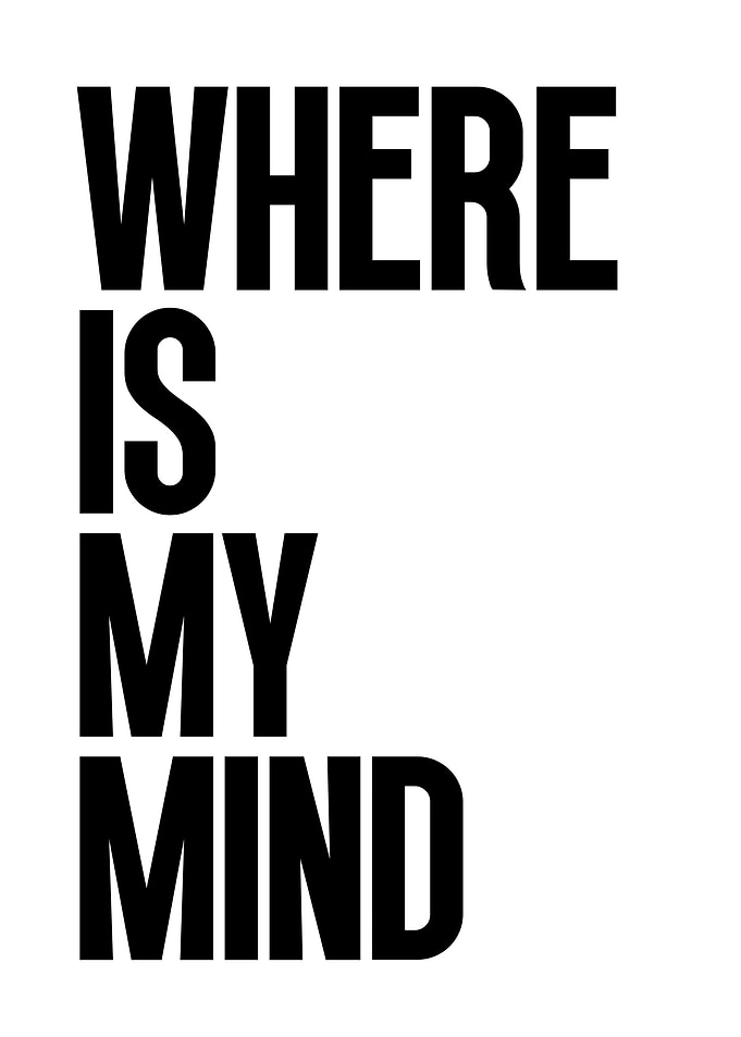Where Is My Mind Text Art