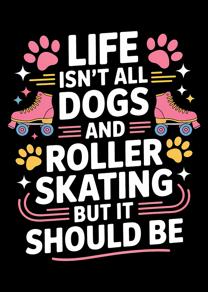 Dogs and Roller Skating Life