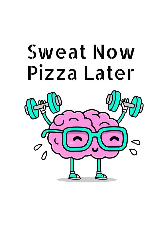 Sweat Now Pizza Later Brain Cartoon