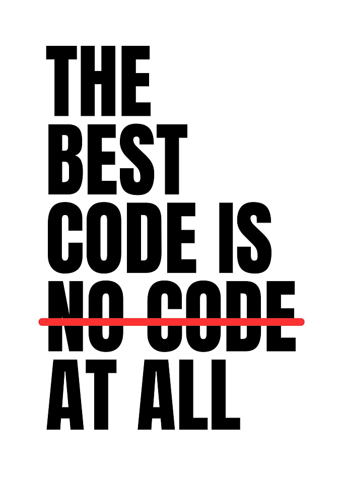 The Best Code Is No Code