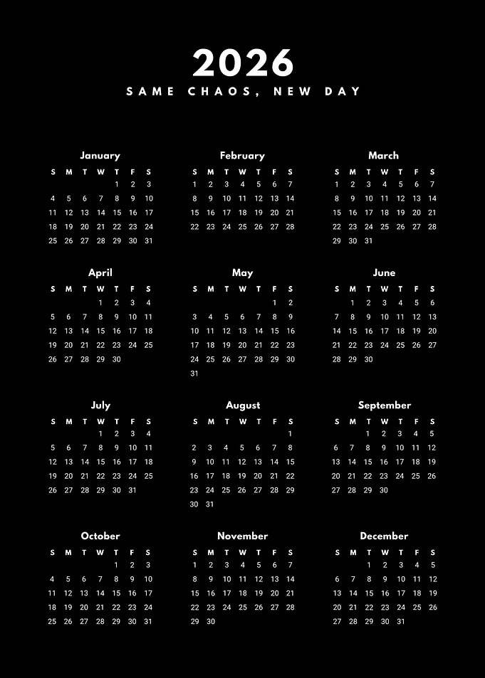 2026 Calendar: Same Chaos, New Day
