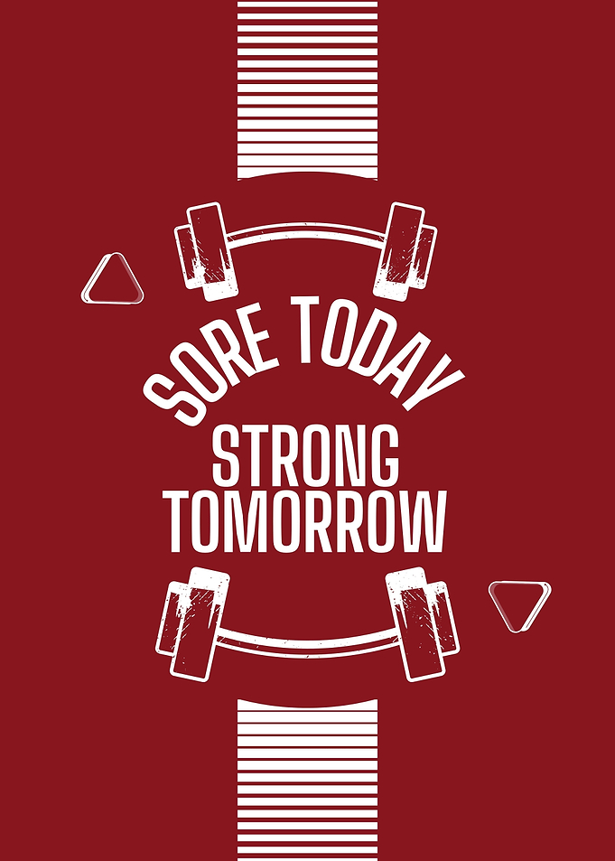 Sore Today, Strong Tomorrow Gym Motivation