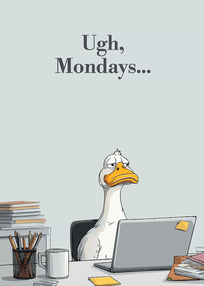 Ugh, Mondays... Cartoon Duck at Desk