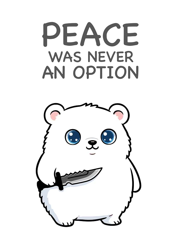 Peace Was Never An Option Bear