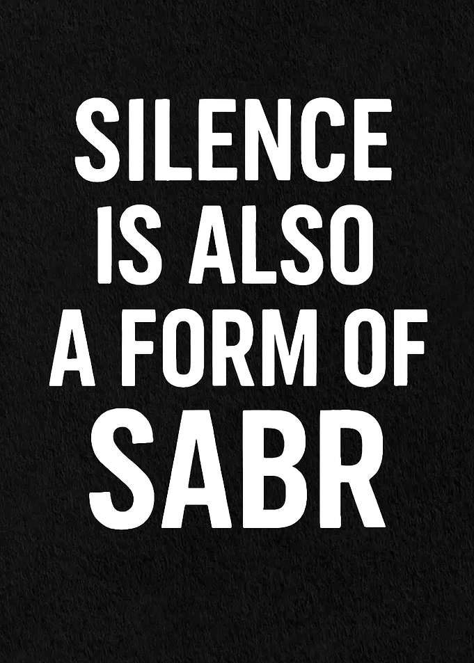 Silence is also a form of Sabr