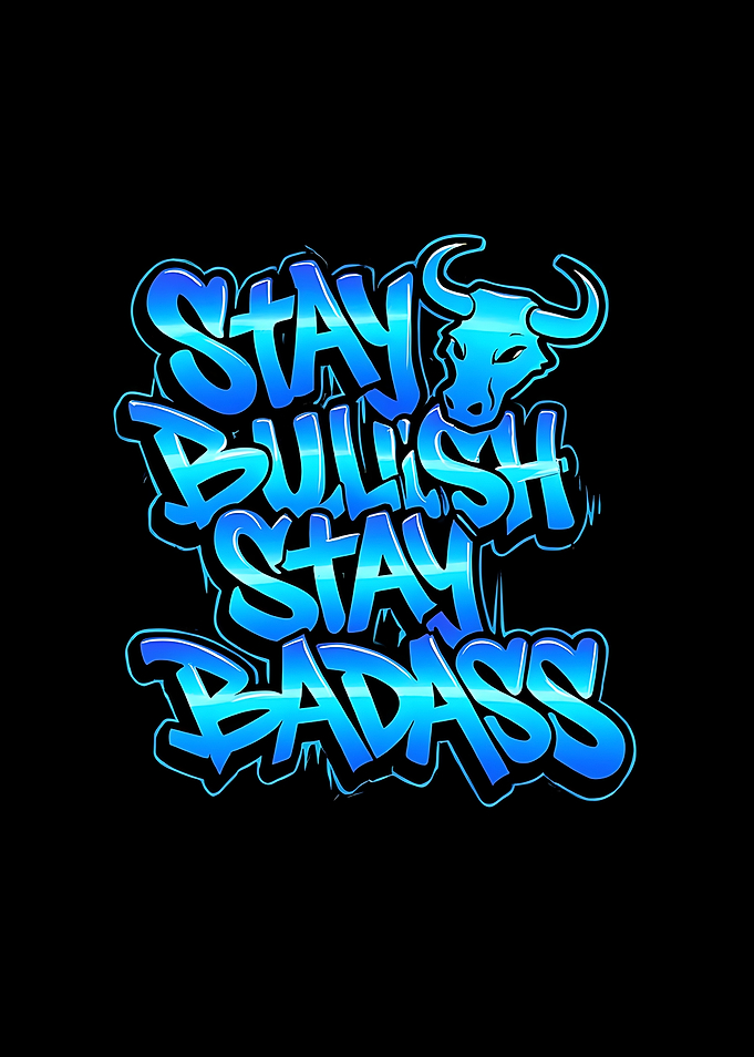 Stay Bullish Stay Badass Graphic