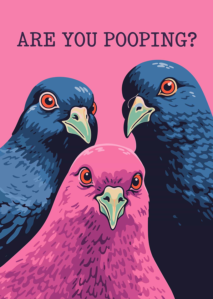 Are You Pooping? Pigeon Art