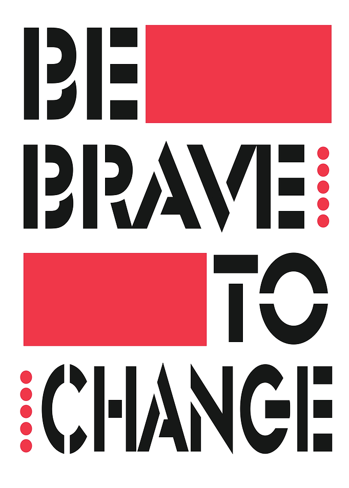 Be Brave To Change Typography