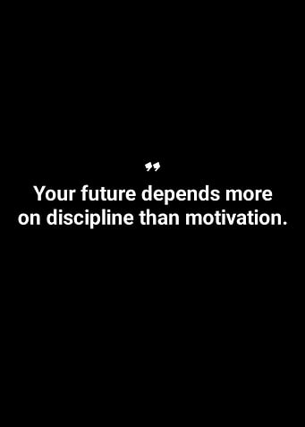 Discipline over Motivation Quote