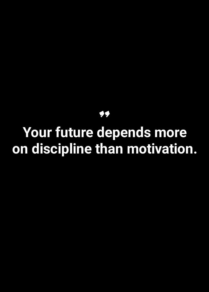 Discipline over Motivation Quote