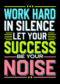 Work Hard in Silence Typography Art