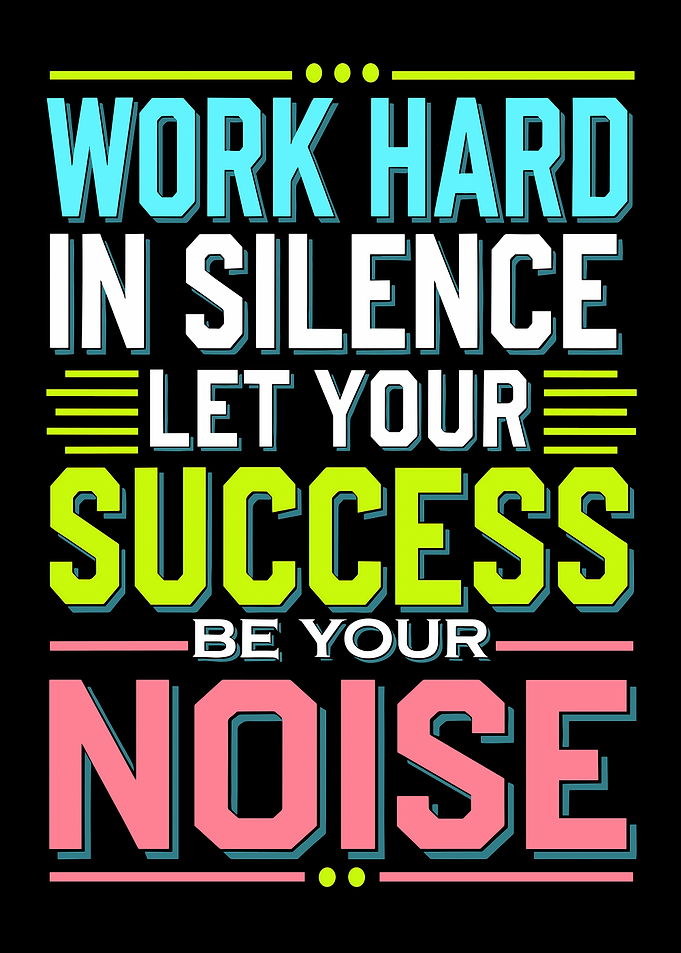 Work Hard in Silence Typography Art