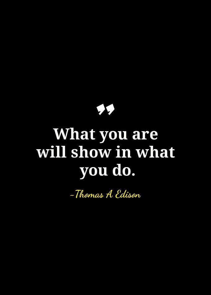 Edison Quote: What You Are