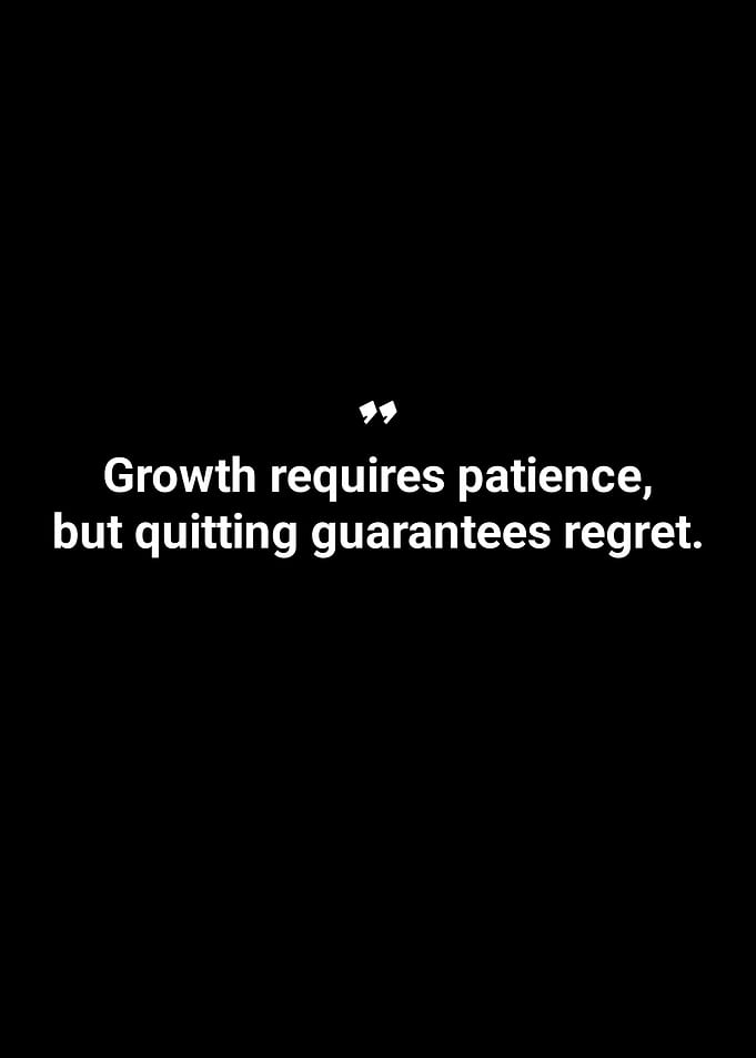 Growth requires patience quote