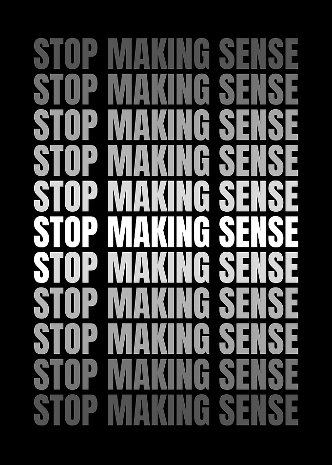 Stop Making Sense Text Art
