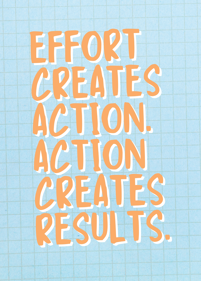 Effort Creates Action Motivational Quote