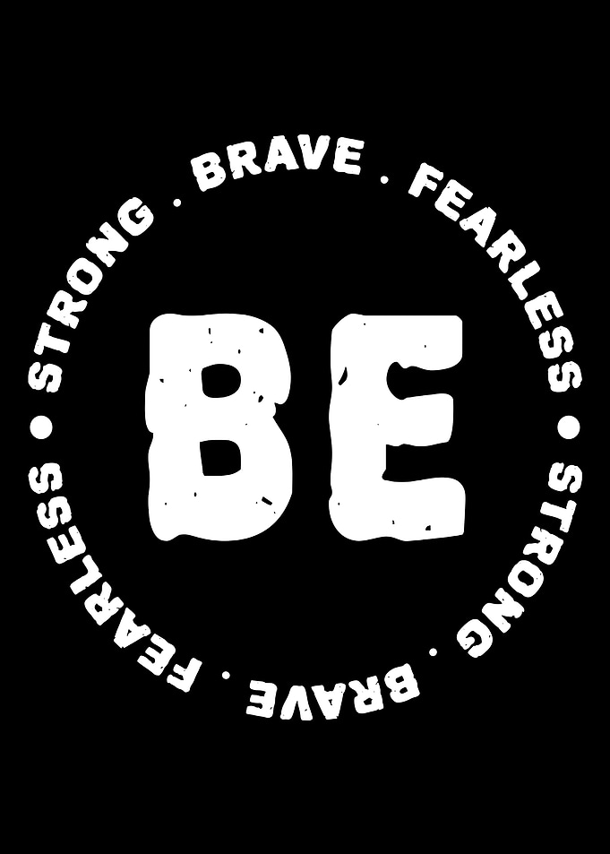 Be Brave, Fearless, Strong Typography
