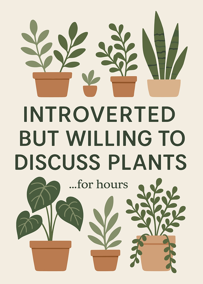 Introverted But Willing to Discuss Plants Poster, Plant Lover Wall Art, Greenery Print