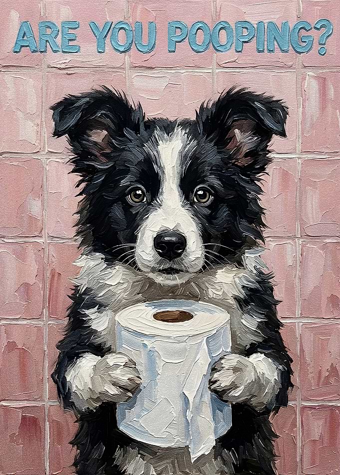Are You Pooping? Dog Art