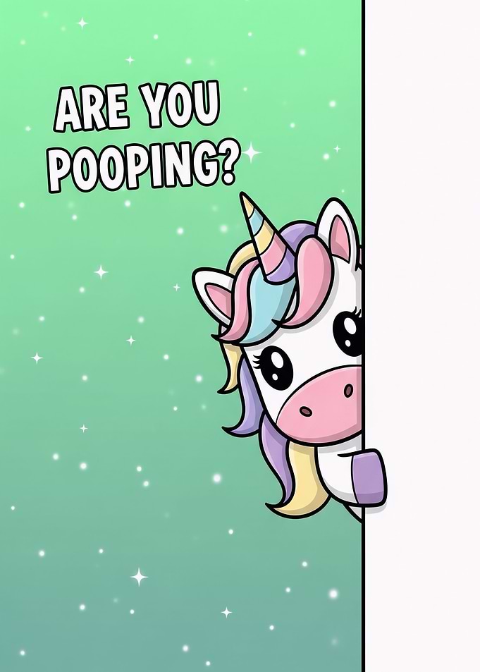Are you pooping? Unicorn