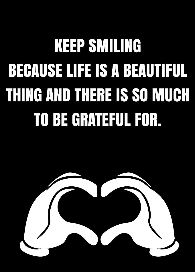 Keep Smiling: Inspirational Black and White Art