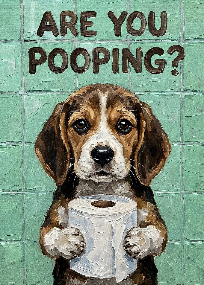 Are You Pooping? Beagle with Toilet Paper