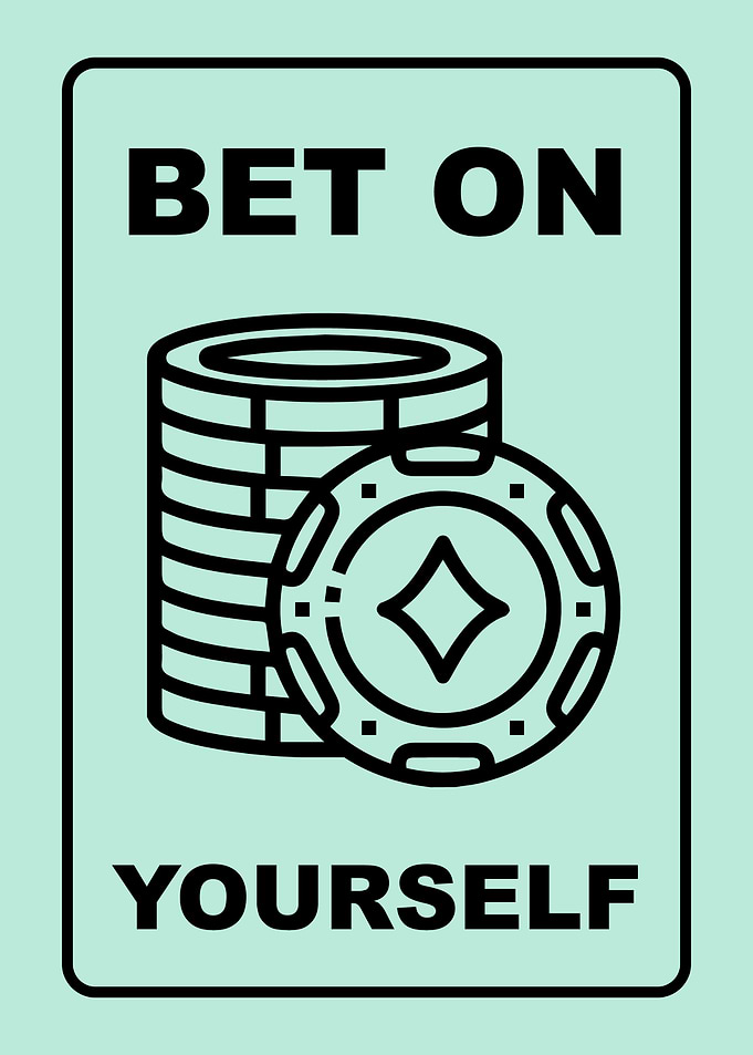 Bet on Yourself