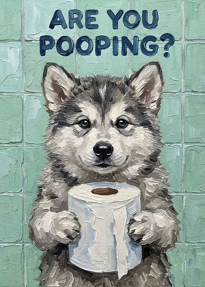 Are You Pooping? Husky Puppy Art