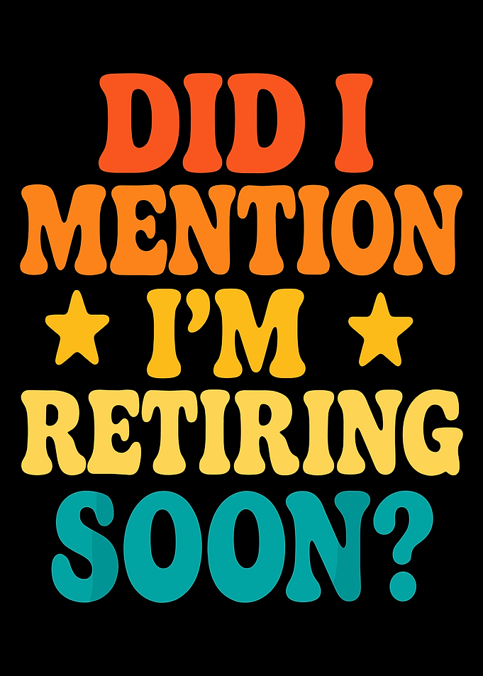 Did I Mention I’m Retiring Soon Poster, Funny Retirement Wall Art, Retro Office Decor Print