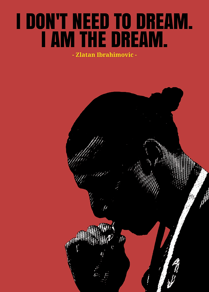 Zlatan Ibrahimovic Motivational Quote Poster
