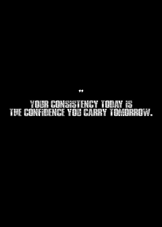 Consistency and Confidence Motivational Quote