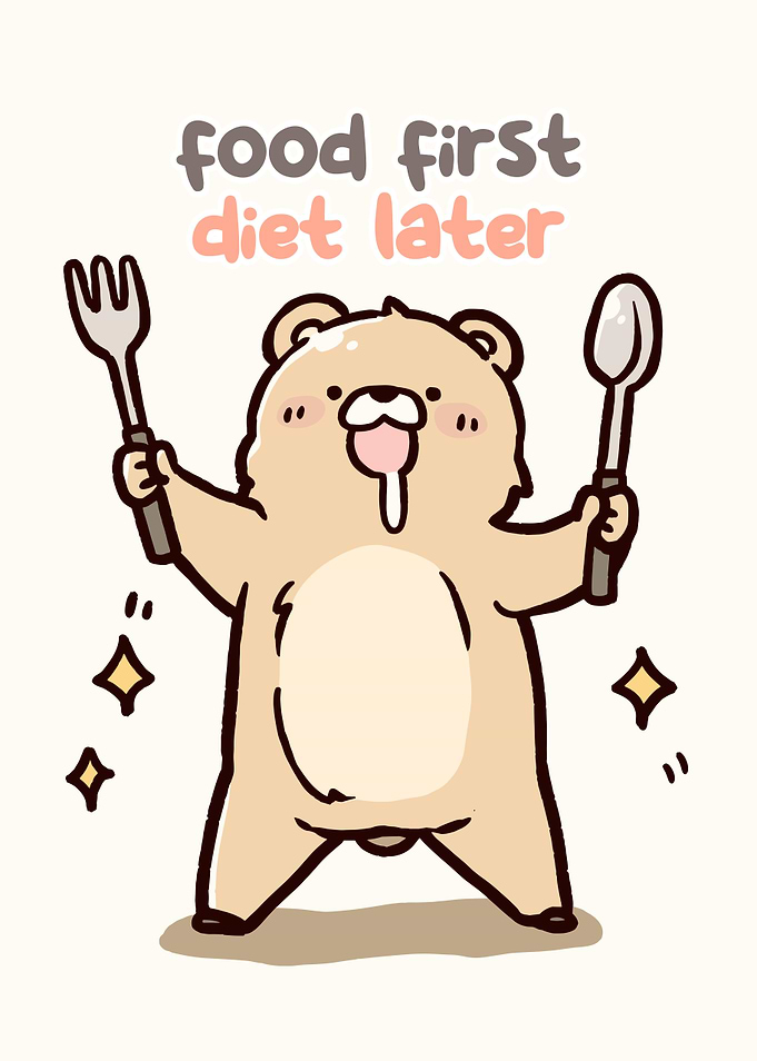 Food First, Diet Later Cartoon Bear