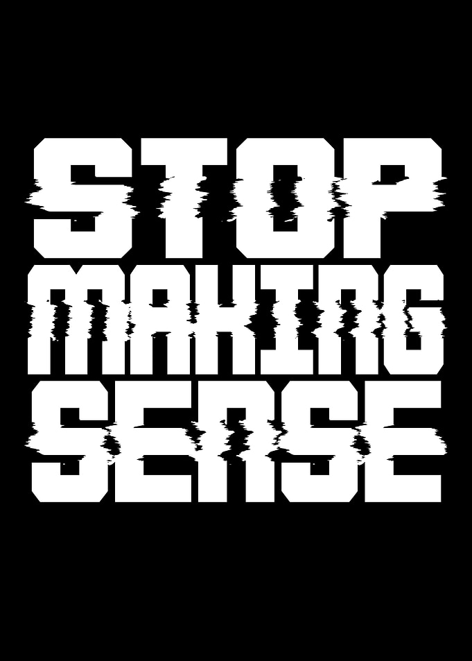 Stop Making Sense Text Art