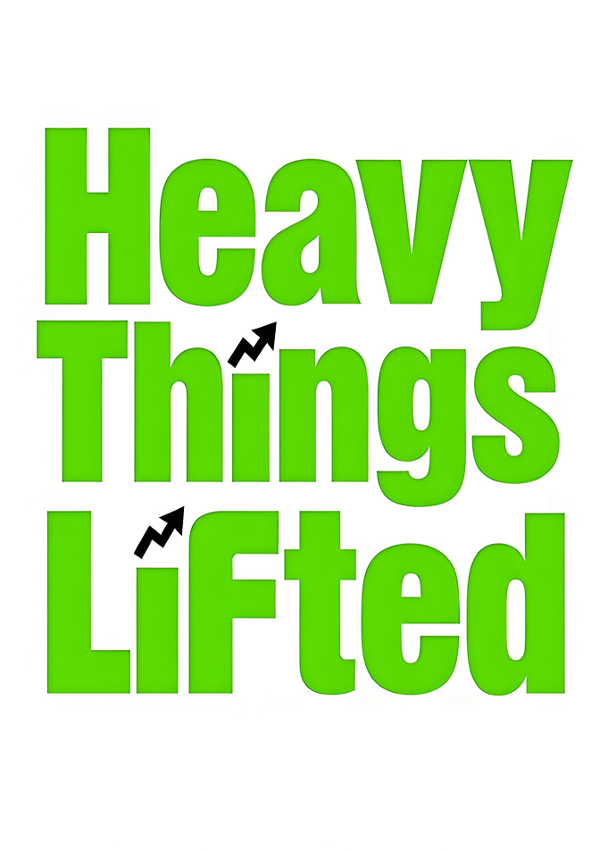 Heavy Things Lifted Text Art